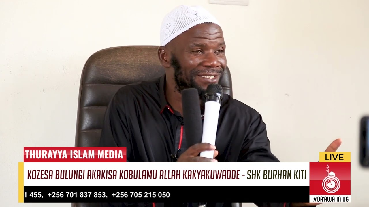 KOZESA BULUNGI AKAKISA KOBULAMU ALLAH KAKYAKUWADE   SHK BURHAN KITI