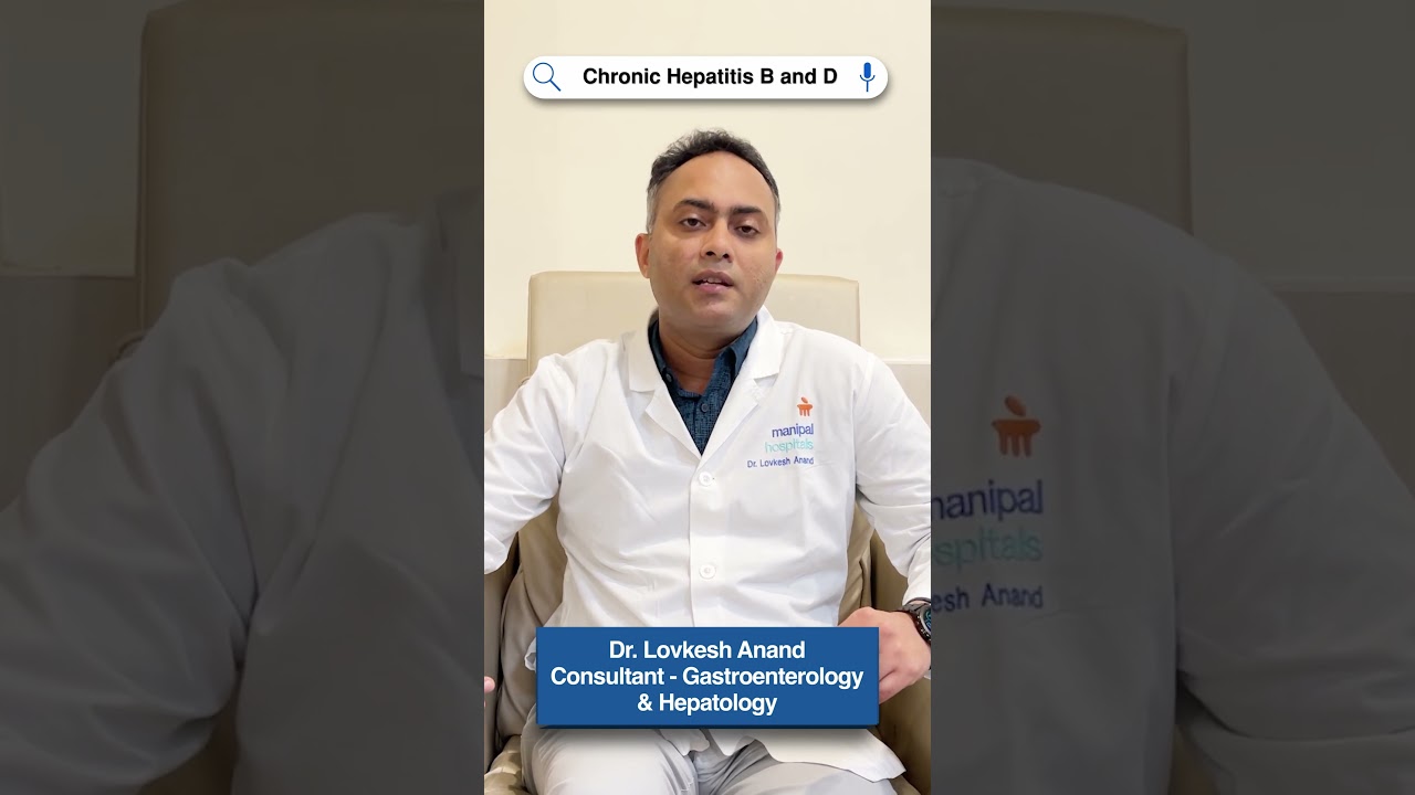 Chronic Hepatitis B and D | Dr Lovkesh Anand | Manipal Hospital Delhi | Chronic Hepatitis B
