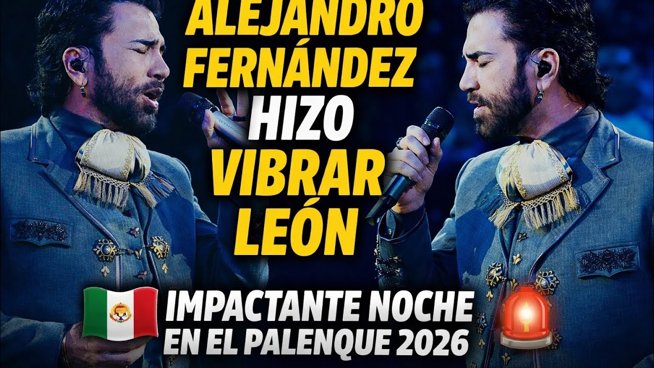 “Alejandro Fernández hace historia en el Palenque de León 2026: una noche que se cantó con el alma”