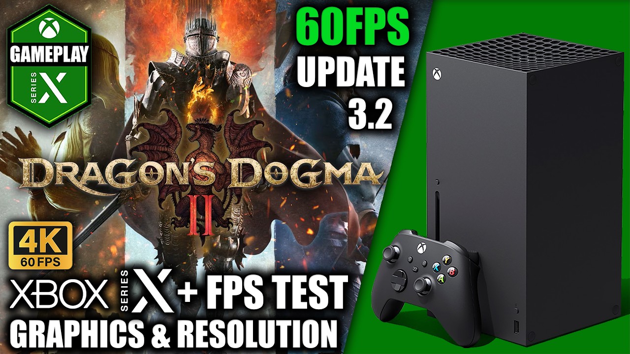 Dragon's Dogma 2: 60FPS Update/3.2 - Xbox Series X Gameplay + FPS Test