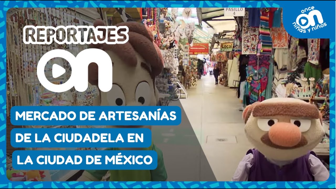 Reportaje: Mercado de artesanías de la Ciudadela en la Ciudad de México I Once Niñas y Niños
