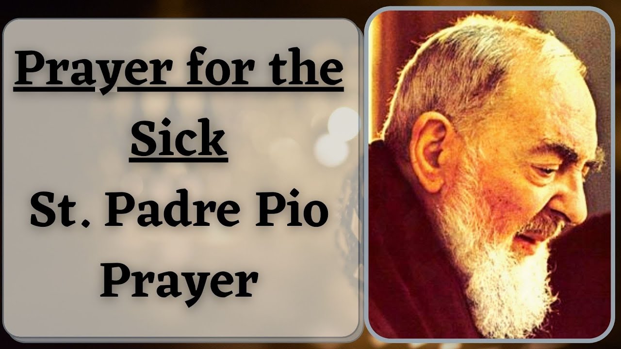 Prayer for the Sick | St. Padre Pio Prayer - Goodwill Prayers