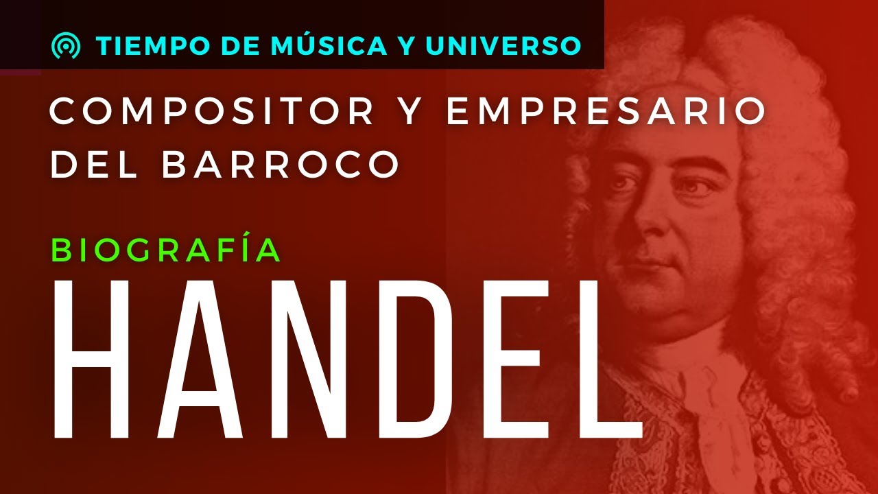 HANDEL - Creador del Oratorio Inglés, Operas y Empresario del Barroco │ BIOGRAFIA