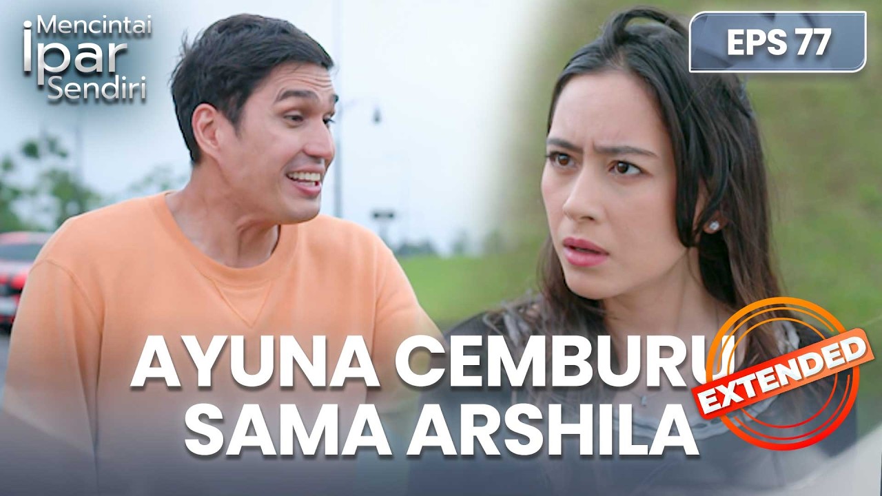 Rafki Tau Kalau Ayuna Cemburu | MENCINTAI IPAR SENDIRI | EPS. 77 EXTENDED VERSION