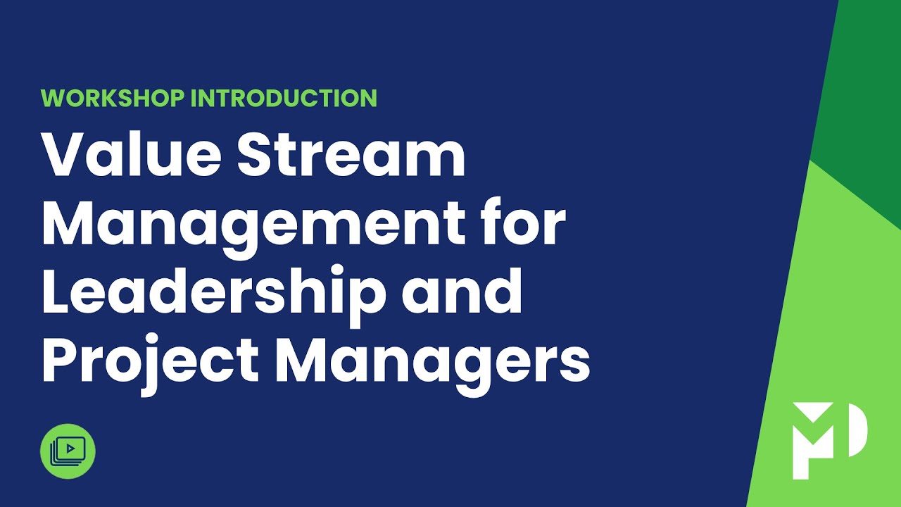 Value Stream Management for Leadership and Project Managers (Workshop Introduction)