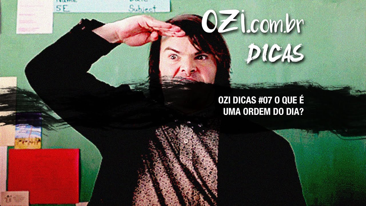 🔴 O que &eacute; uma &ldquo;Ordem do Dia&rdquo; #07 OZI Dicas