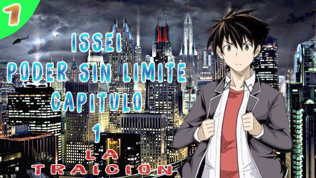 ISSEI(PODER SIN LIMITE) CAPITULO 1 [La traicion]