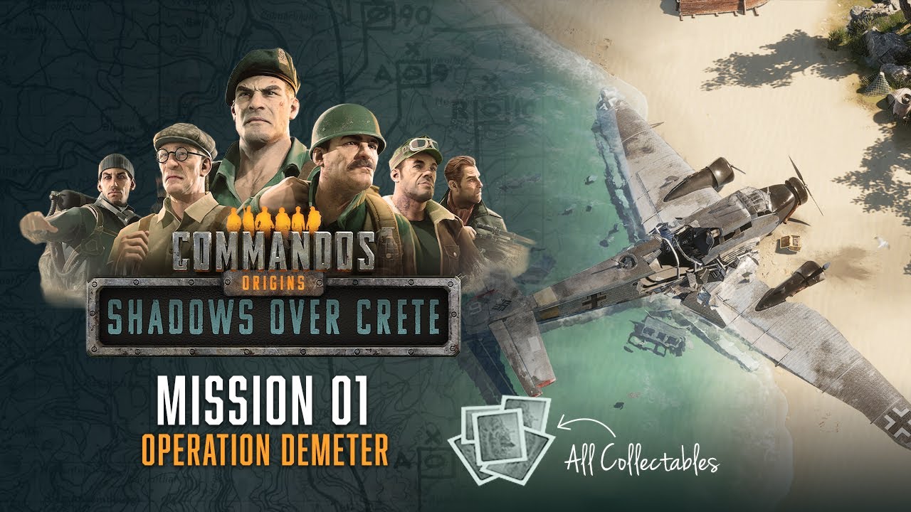 Commandos: Origins Shadows Over Crete &ndash; Mission 1 Operation Demeter (Veteran) | All Collectables