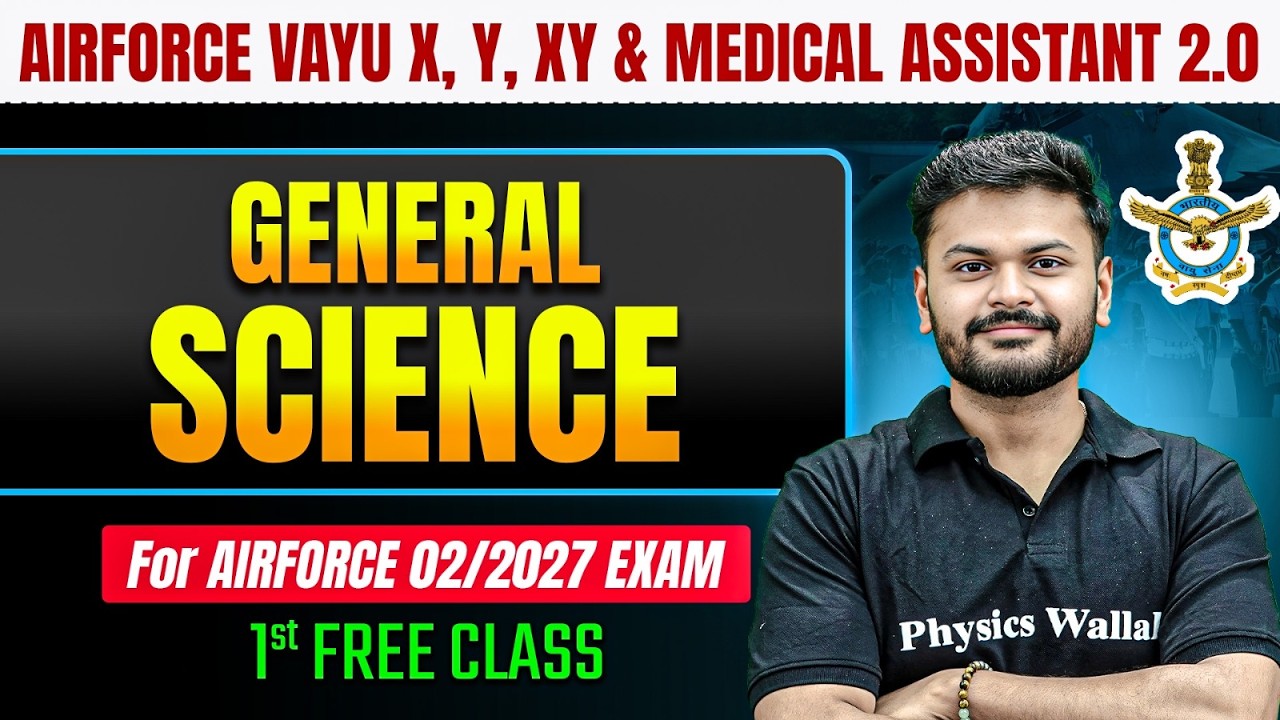 General Science: 1st Class Free of AIRFORCE VAYU X, Y, XY, Medical Assistant 2.0 For Airforce 2/2027