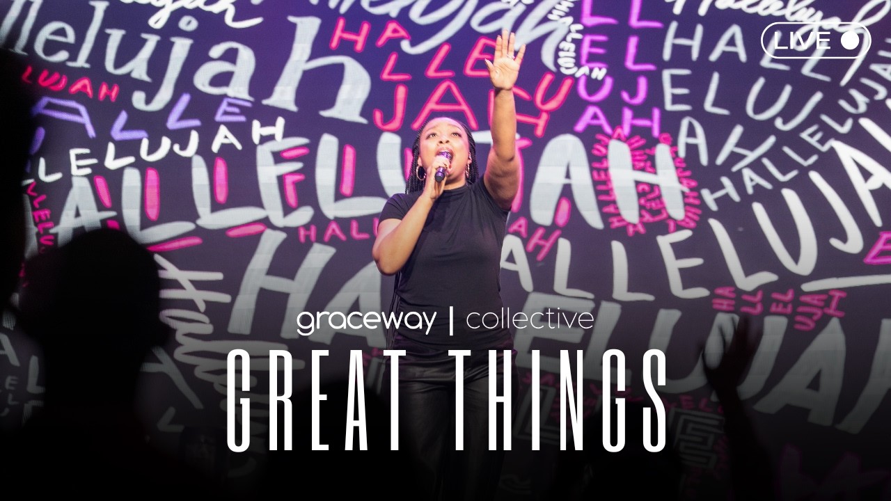 Great Things | Graceway Collective