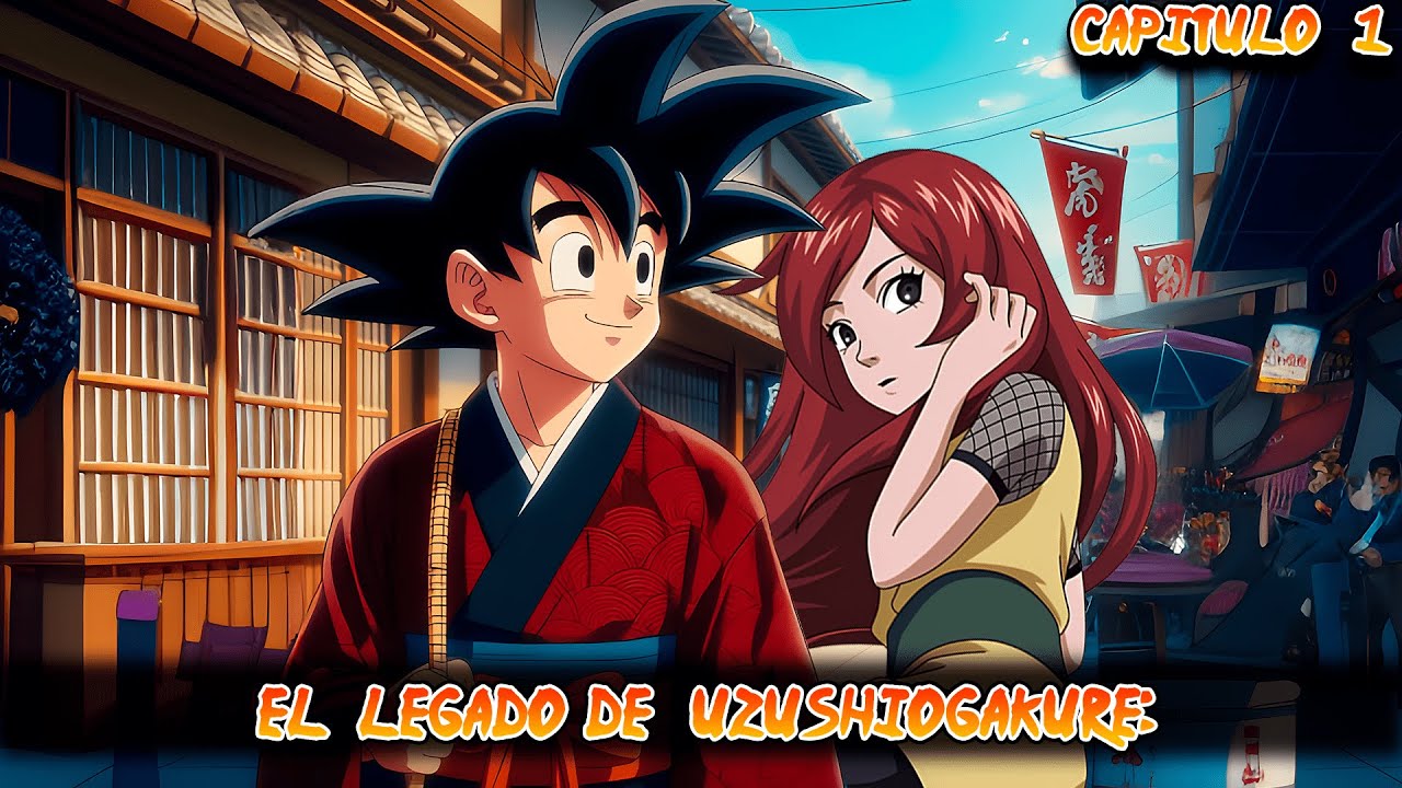 KUSHINA UZUMAKI Se Enamora de GOKU 🌀 Más allá del remolino🌀 / Saiyajin Protege Uzumaki/  CAPITULO 1