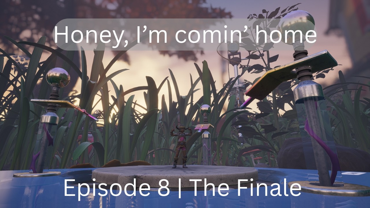 Honey, I'm coming home | Grounded Ep. 8