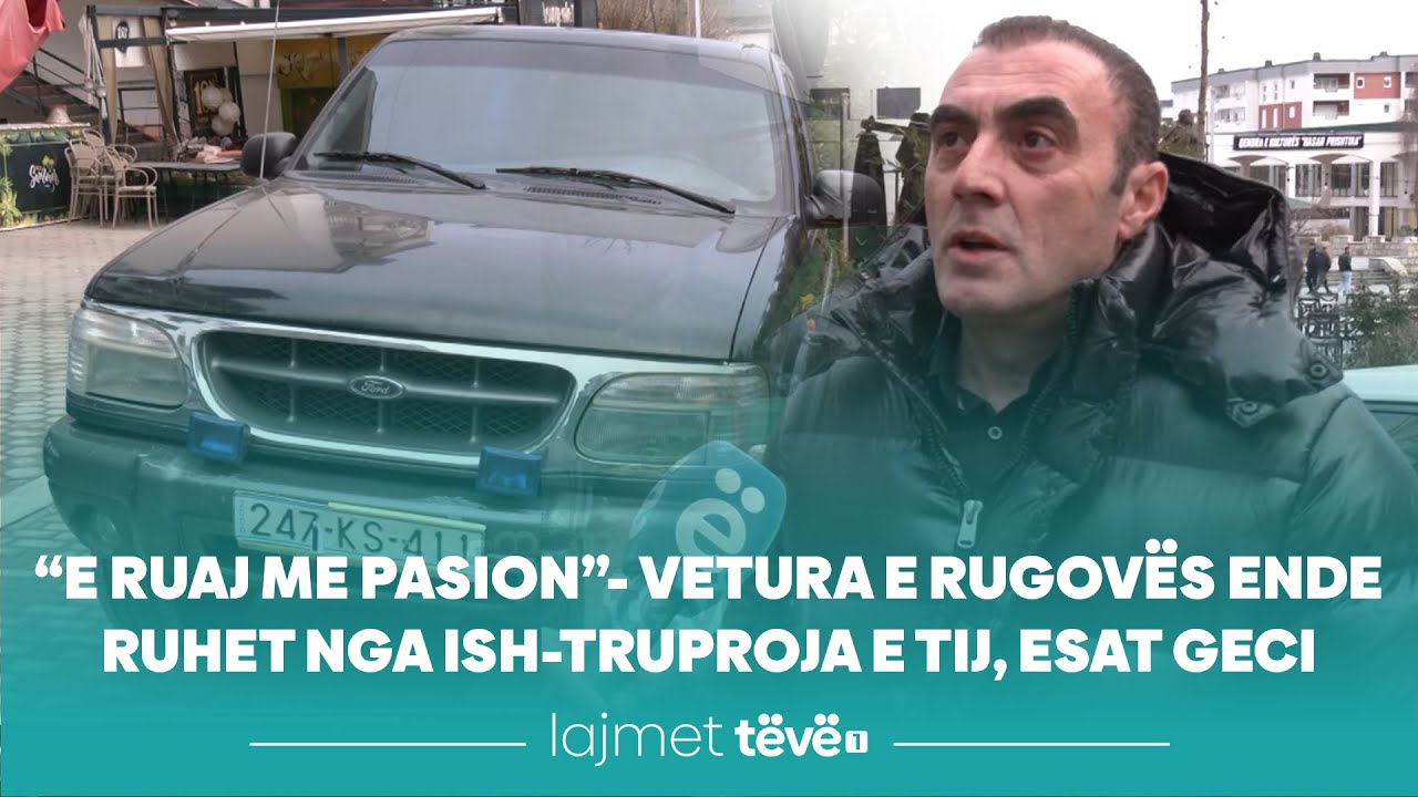 “E ruaj me pasion”-  vetura e Rugovës ende ruhet nga ish-truproja e tij, Esat Geci