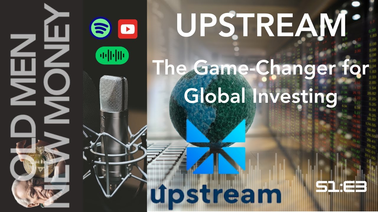 Upstream: The Game-Changer for Global Investing