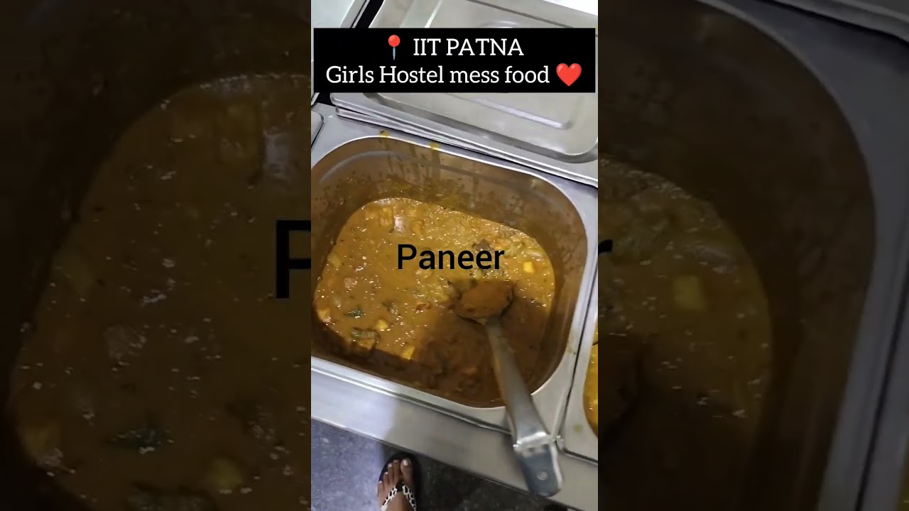 IIT PATNA Girls Hostel Mess food 🍜❤️ #iit #iitpatna #iitp # iitmess #iitian #iitstudents