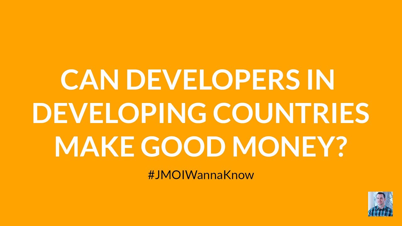 Can Developers In Developing Countries Make Good Money?