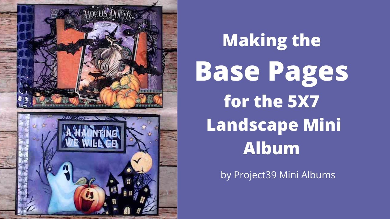 Making the Base Pages for a 5X7 Mini Album Landscape Style