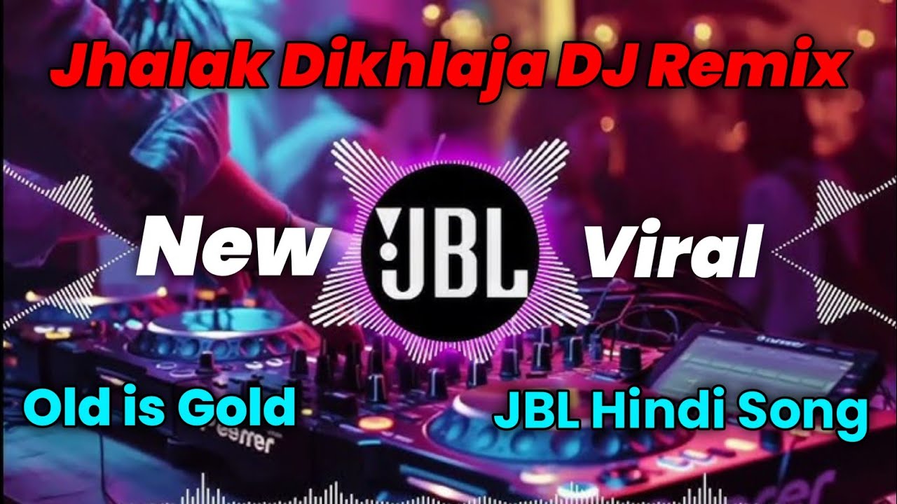 jhalak dikhlaja dj remix{JBL Hindi DJ Song 2026}Non stop Hindi Hit Club EDM Remix|Old is Gold DJ DRK