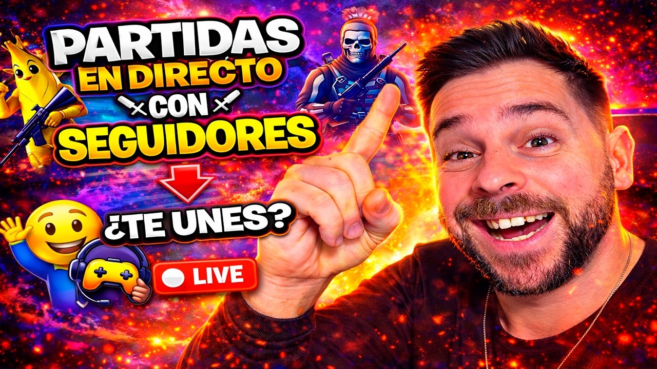 PARTIDAS CON SEGUIDORES EN DIRECTO 🔥 ¿TE UNES A JUGAR? | Fortnite Español