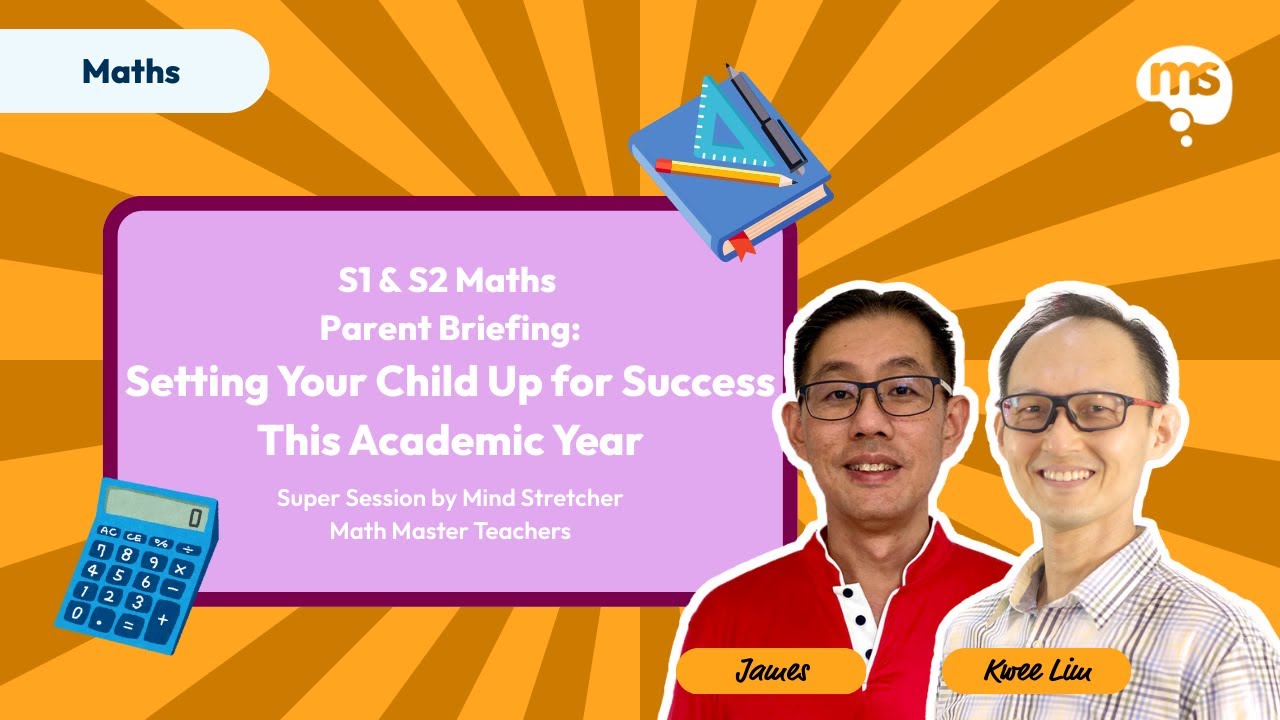 Sec 1 & 2 Mathematics Parent Briefing: Setting Your Child Up for Success 2026