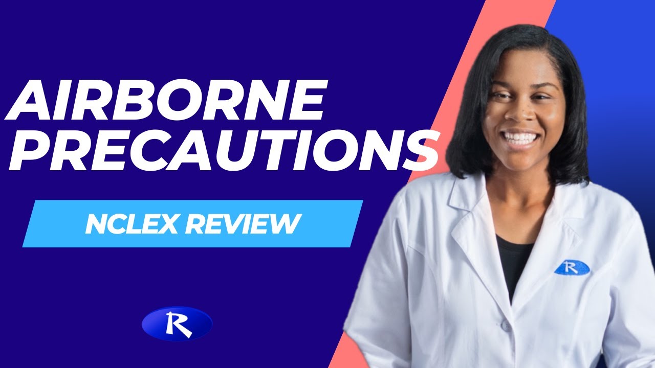 Airborne Precautions (NCLEX Review)