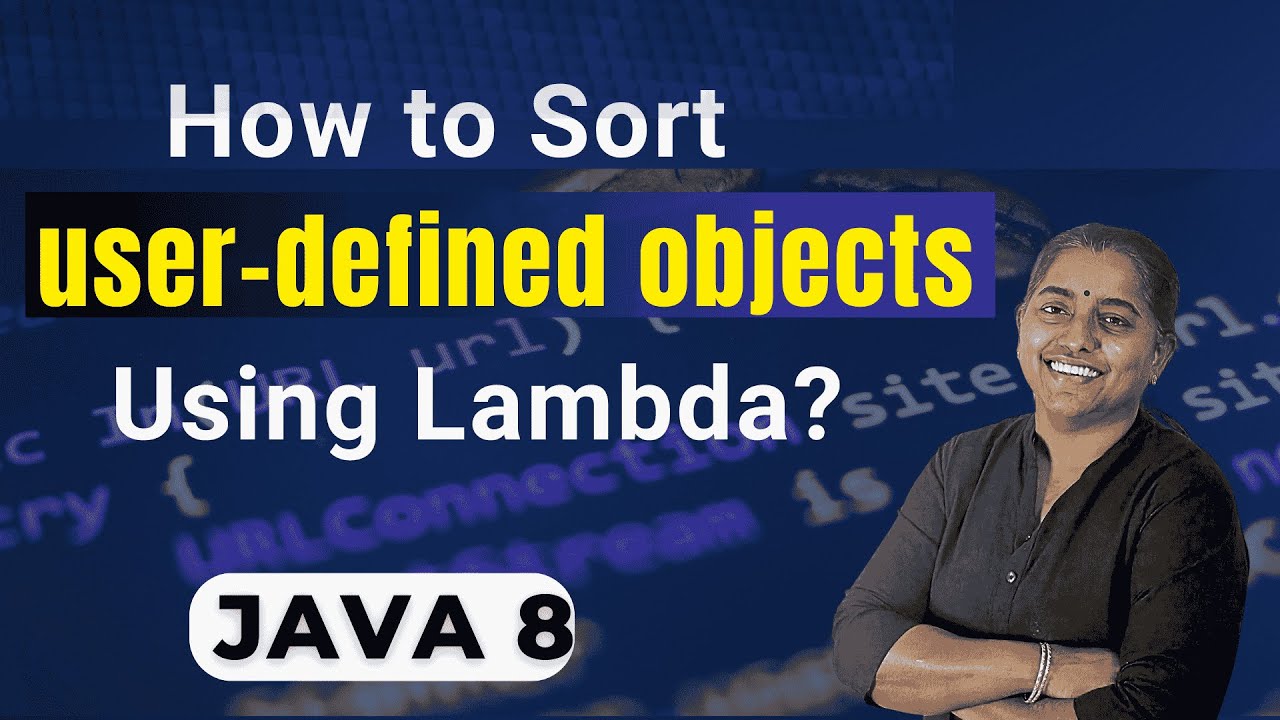 How to sort user-defined objects using Lambda expressions?
