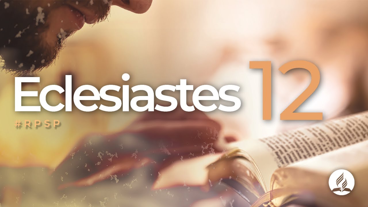 Eclesiastes 12 - Reavivados Por Sua Palavra | #RPSP