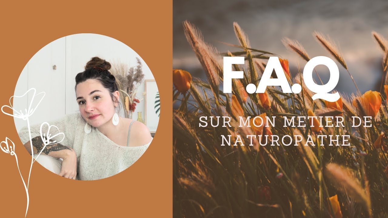 F.A.Q sur mon m&eacute;tier : La Naturopathie
