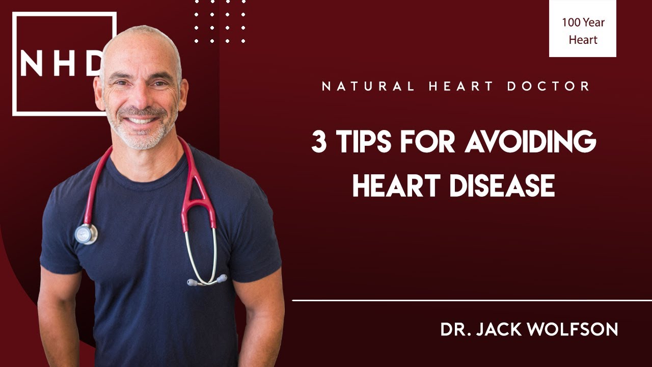 Natural Heart Doctor&rsquo;s 3 Tips for Avoiding Heart Disease