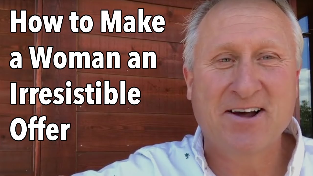 How to Make a Woman an Irresistible Offer