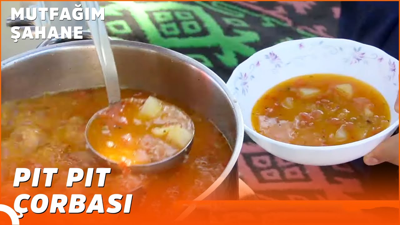 Yöresel Pıt Pıt Çorbası - Özlem & Yasin ile Mutfağım Şahane