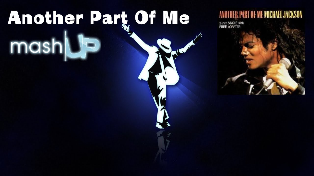 Another Part Of Me Fanmade Mashup