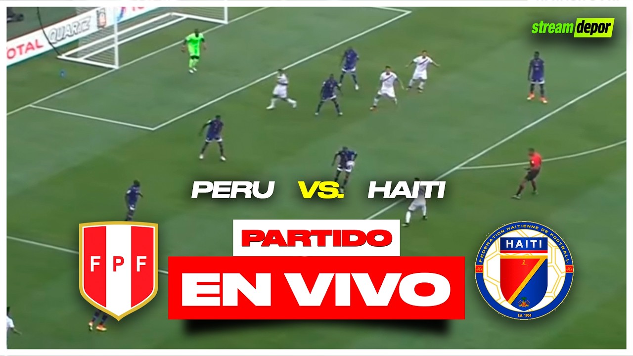 PER&Uacute; vs HAIT&Iacute; |&nbsp;AMISTOSO PREVIO A MUNDIAL 2026 - DESDE MIAMI |&nbsp;Stream Depor