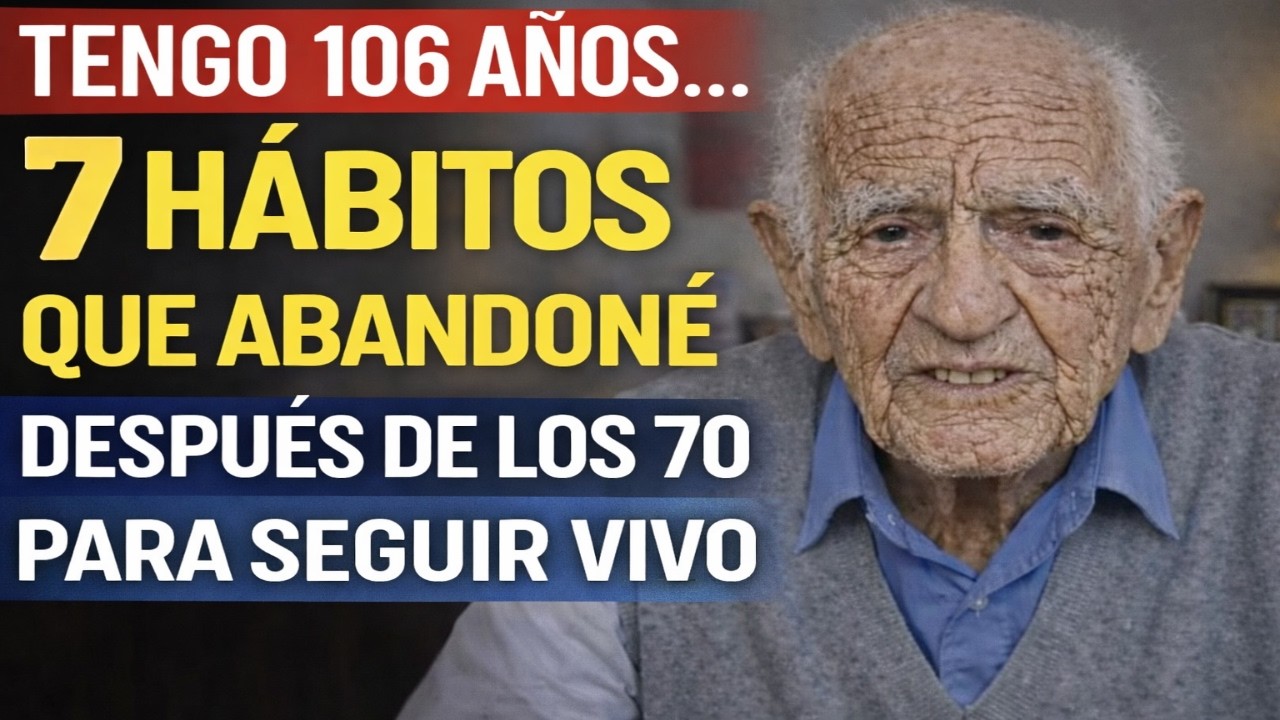 Tengo 106 años… 7 hábitos que abandoné después de los 70 para seguir vivo