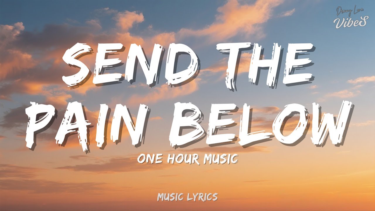 😭 1 HOUR SEND THE PAIN BELOW Lyrics - Deep Emotional Pop Music for Study & Reflection (Chill Vibes)