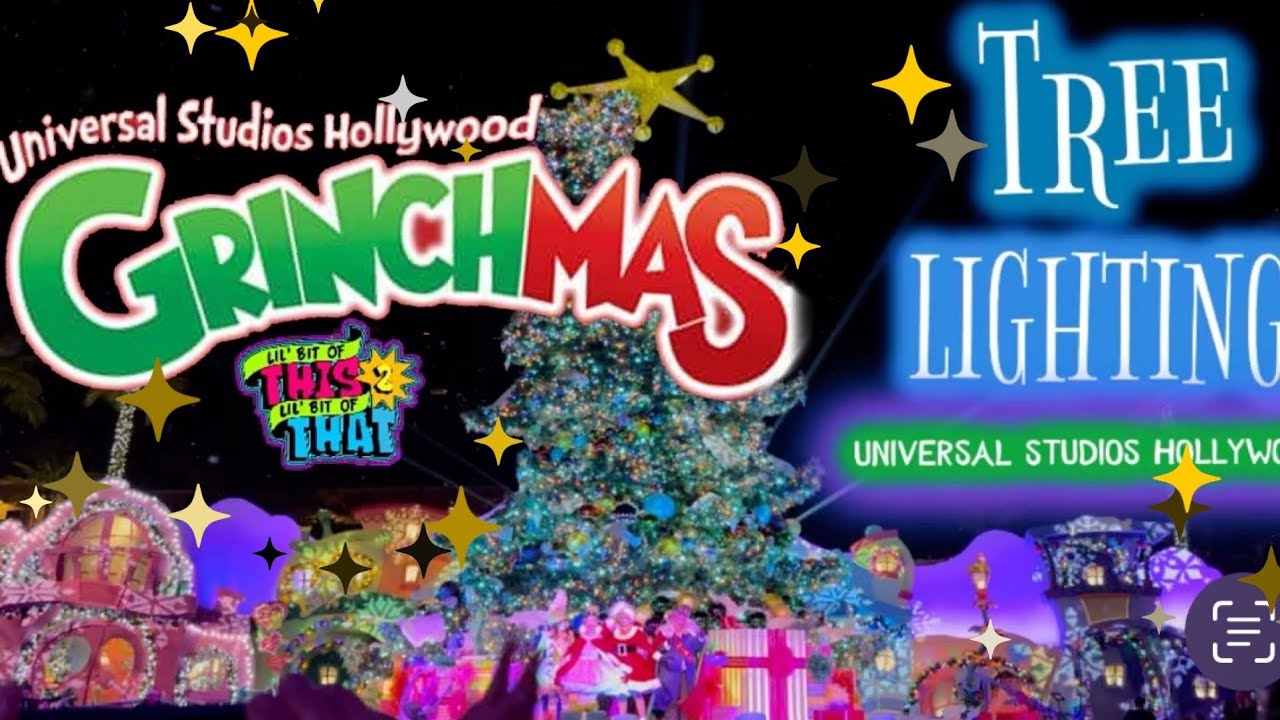 UNIVERSAL STUDIOS HOLLYWOOD GRINCHMAS TREE LIGHTING 2025