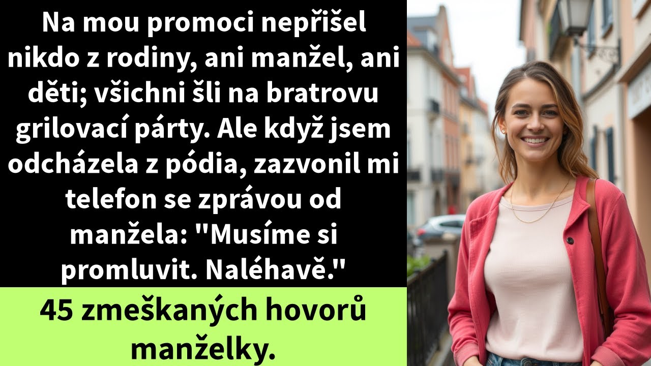 Na mou promoci nepřišel nikdo z rodiny, ani manžel, ani děti;všichni šli na bratrovu grilovací párty