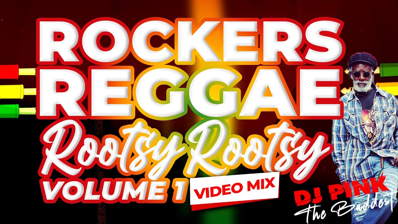 DJ PINK THE BADDEST - ROCKERS REGGAE VIDEO MIX VOL.1 (ROOTSY ROOTSY) BURNING SPEAR | BLACK UHURU
