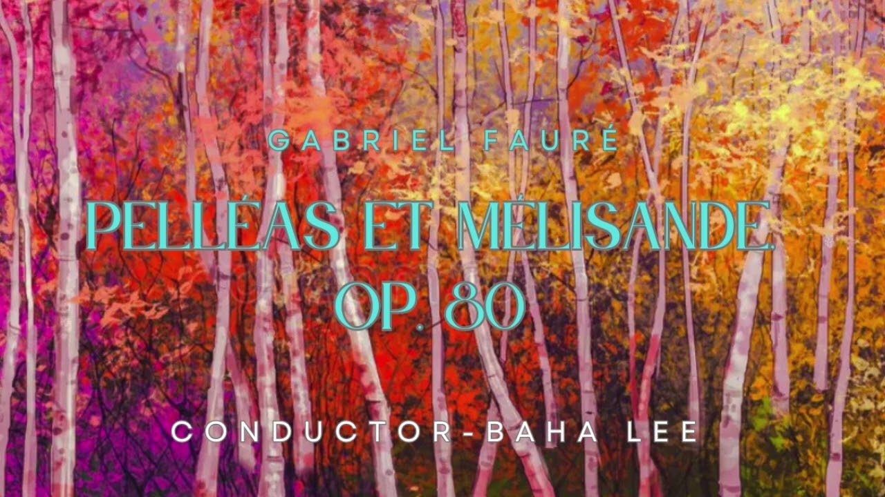 Gabriel Fauré   Pelléas et Mélisande, Op  80 [Audio]
