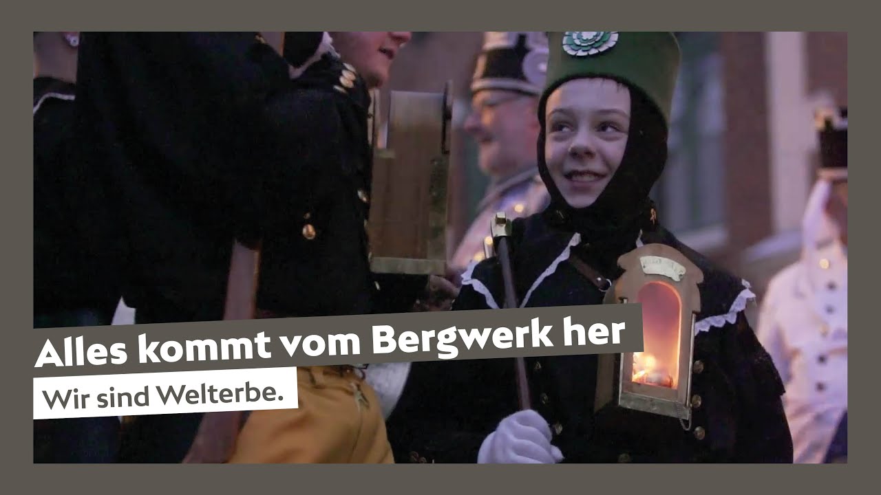Alles kommt vom Bergwerk her - Wir sind Welterbe.