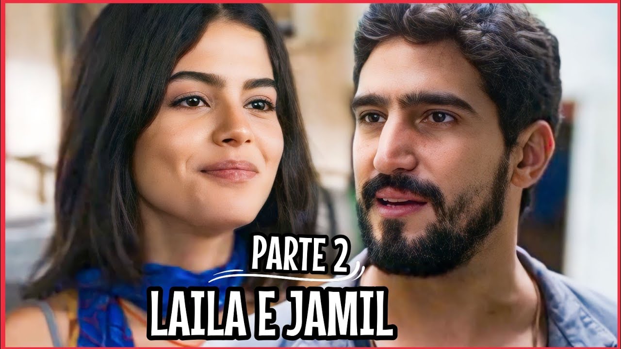 A HISTÓRIA DE LAILA E JAMIL PARTE 2 (Comentada)