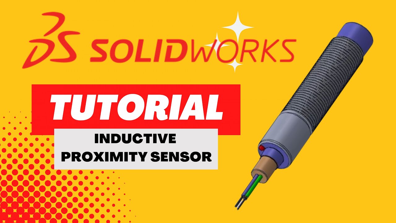 Solidworks Tutorial / How to make an Inductive Proximity Sensor ?