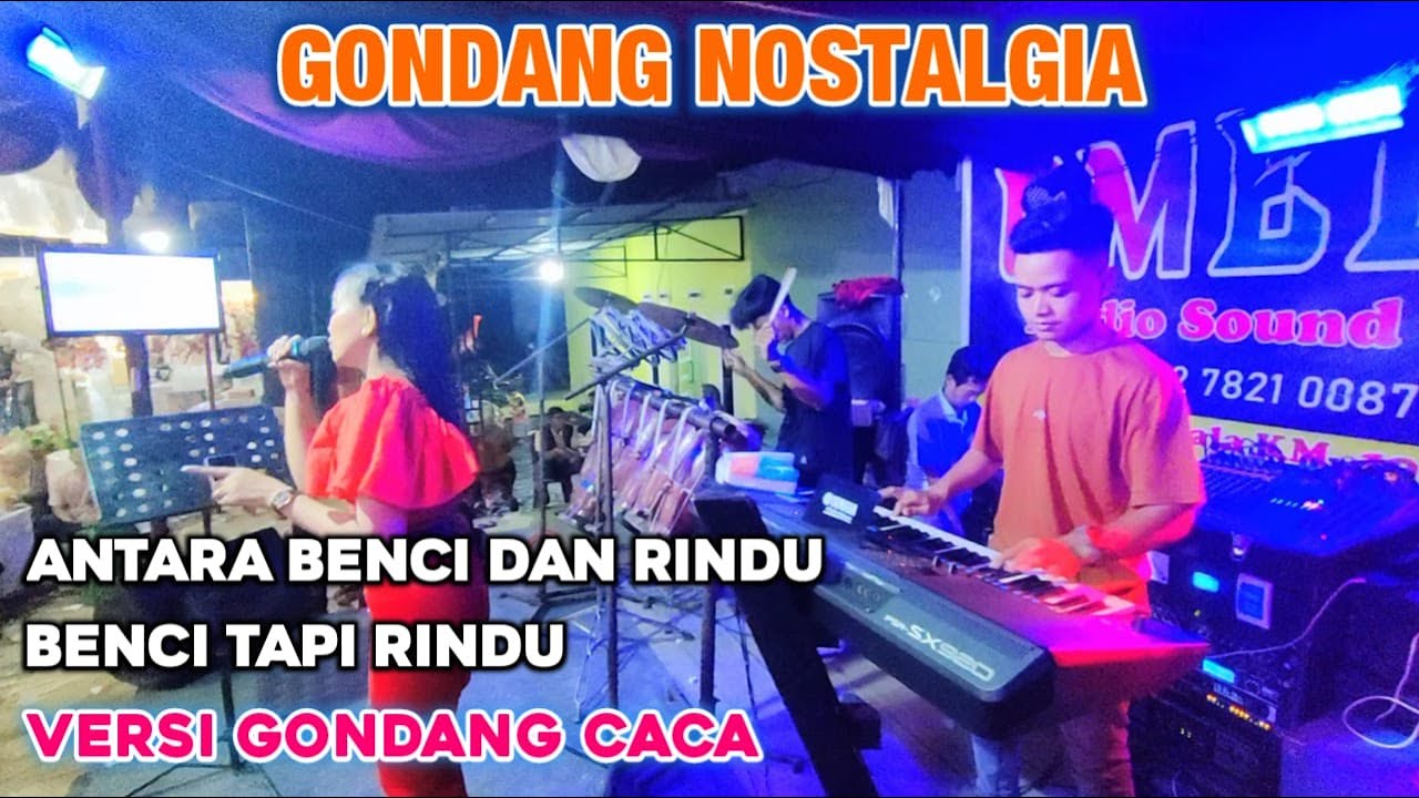 GONDANG NOSTALGIA !! YANG HUJAN TURUN LAGI - ANTARA BENCI DAN RINDU VS BENCI TAPI RINDU