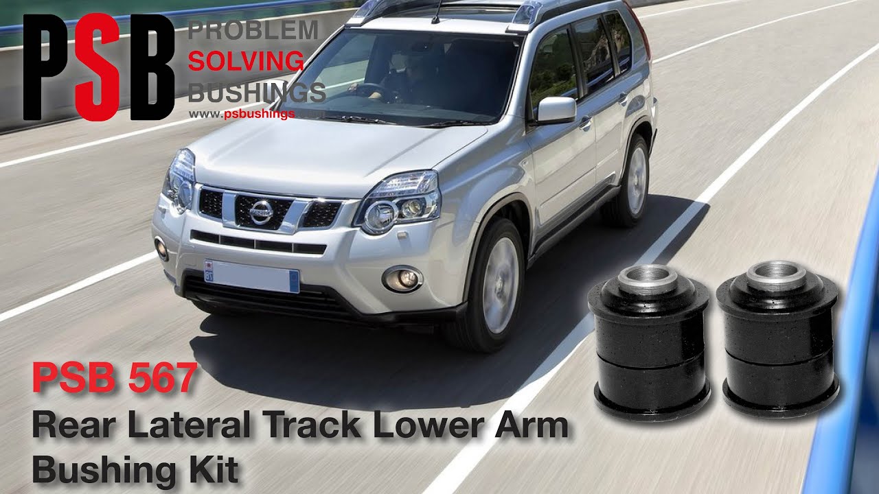 Nissan Xtrail/Qashqai/Rogue Rear Lateral Track Lower Arm Bushing - PSB 567