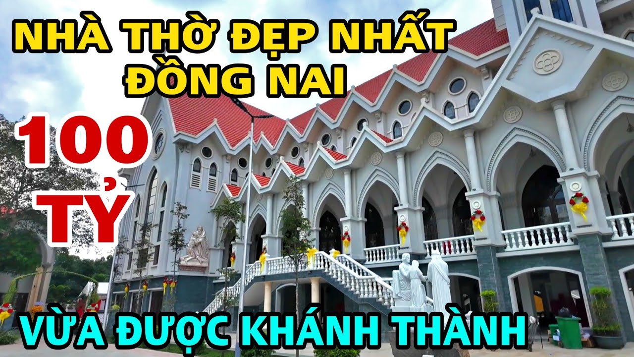 Đường Đến NHÀ THỜ 100 tỷ ĐẸP NHẤT ĐỒNG NAI Vừa Được Khánh Thành . Nhà thờ NGŨ PHÚC.