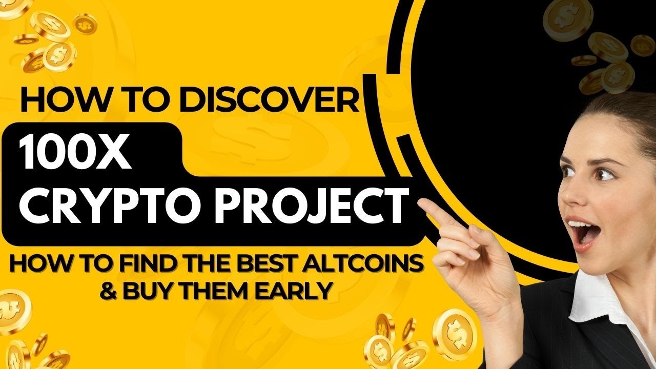 HOW TO DISCOVER 100X CRYPTO PROJECTS TO INVEST IN