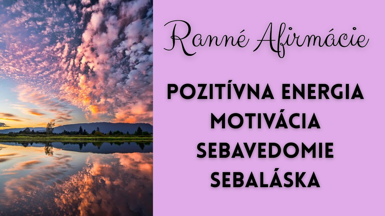 Rann&eacute; afirm&aacute;cie - Pozit&iacute;vna energia, Motiv&aacute;cia, Sebavedomie, Sebal&aacute;ska  (Veden&aacute; Medit&aacute;cia)