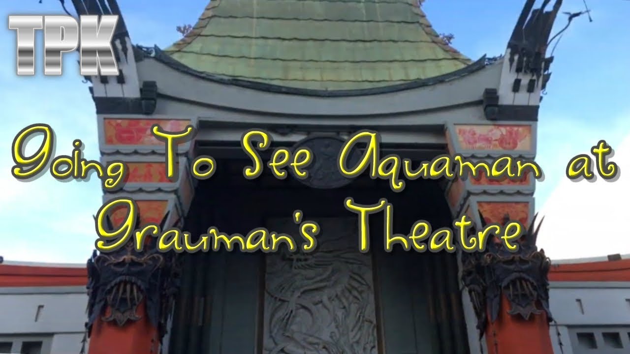 Going To See AQUAMAN at Chinese Theatre L.A. + Eating Deep Dish Pizza