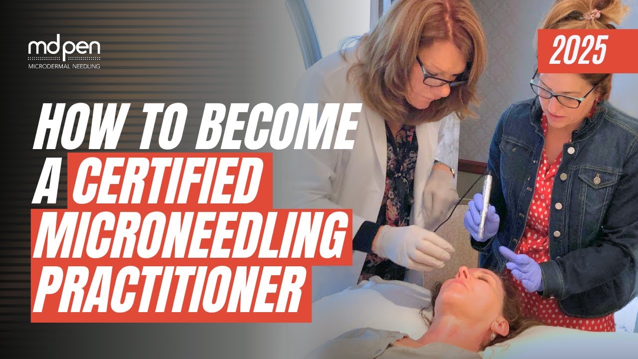 How to Become A Certified Microneedling Practitioner