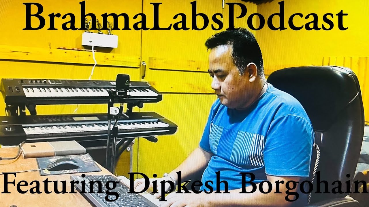 Brahmalabspodcast | Dipkesh Borgohain | Priyanku Bordoloi